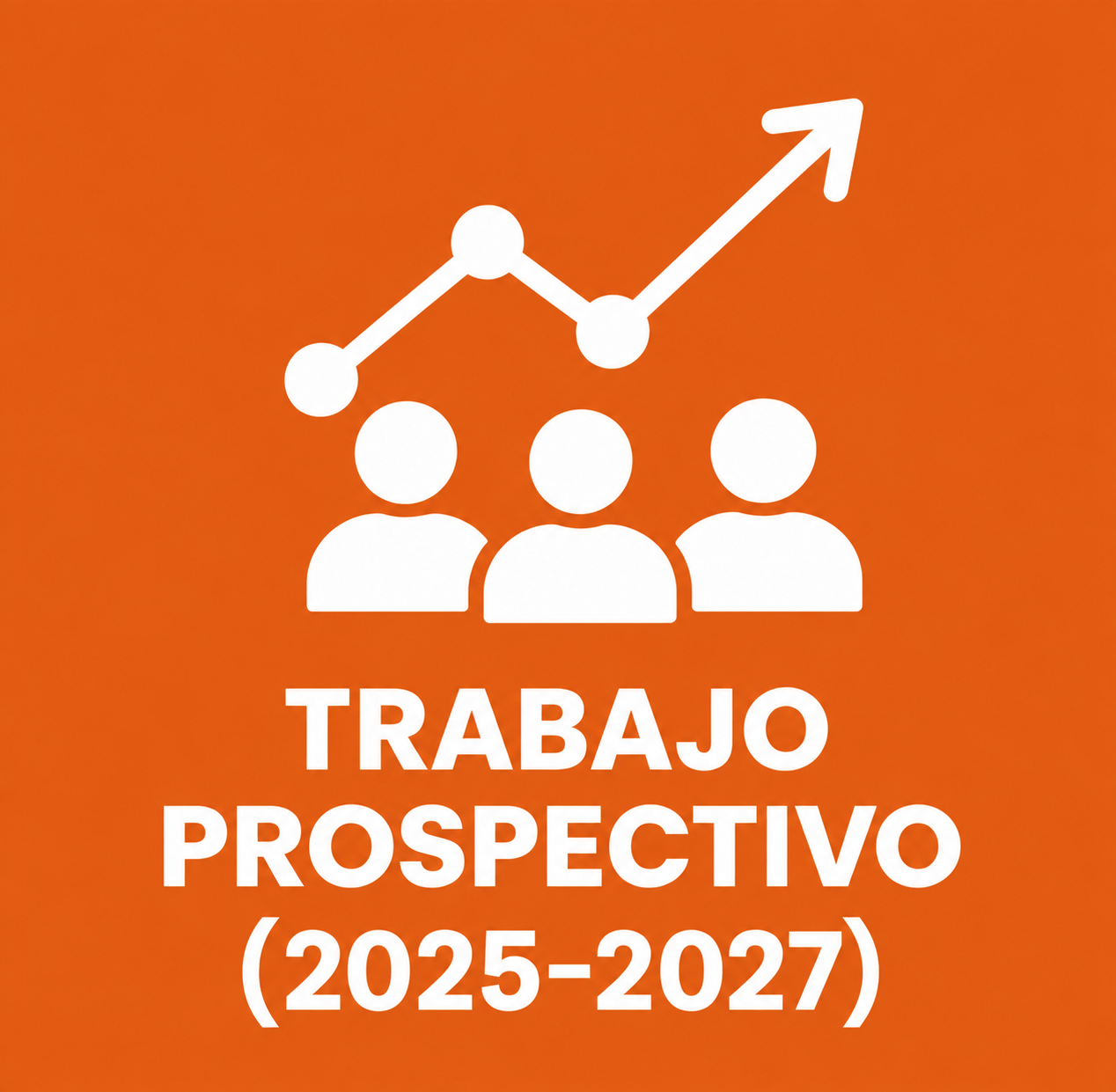 TRABAJO PROSPECTIVO (FINALIZACIÓN 2027)